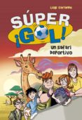 SUPER GOL! 3 : UN SAFARI DEPORTIVO de GARLANDO, LUIGI 