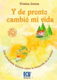 Y DE PRONTO CAMBIO MI VIDA di JIMENA, CRISTINA 