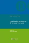 ESTUDIOS SOBRE LA PROTECCION DE LA MARCA RENOMBRADA de FERNANDEZ-NOVOA, CARLOS 