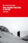 UNA PASION PARECIDA AL MIEDO di CLARK BREMER, MARY ANN 