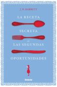 LA RECETA SECRETA DE LAS SEGUNDAS OPORTUNIDADES di BARRETT, J.D. 