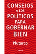 CONSEJOS A LOS POLITICOS PARA GOBERNAR BIEN de PLUTARCO 