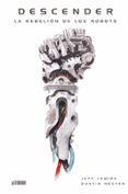 DESCENDER 5: LA REBELIN DE LOS ROBOTS de LEMIRE, JEFF  NGUYEN, DUSTIN 