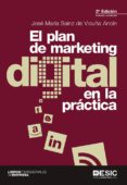 EL PLAN DE MARKETING DIGITAL EN LA PRCTICA (2 ED.) di SAINZ DE VICUA ANCIN, JOSE MARIA 
