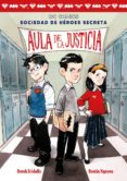 AULA DE LA JUSTICIA (SOCIEDAD DE HEROES SECRETA) de FRIDOLFS, DEREK 