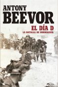 EL DIA D de BEEVOR, ANTONY 