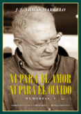 NI PARA EL AMOR NI PARA EL OLVIDO di ARMAS MARCELO, J. J. 