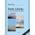RADIO LIBERTY. LA CIA EN PLAYA DE PALS - 2 EDICIN di CAL, ROSA 