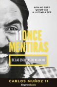 11 ONCE MENTIRAS DE LAS ESCUELAS DE NEGOCIOS di MUOZ, CARLOS 