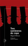 TRES SOMBREROS DE COPA de MIHURA, MIGUEL 
