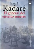 EL GENERAL DEL EJERCITO MUERTO de KADARE, ISMAIL 