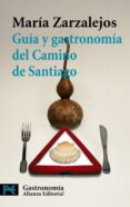 GUIA Y GASTRONOMIA DEL CAMINO DE SANTIAGO de ZARZALEJOS, MARIA 