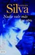 NADIE VALE MAS QUE OTRO de SILVA, LORENZO 