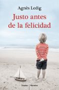 JUSTO ANTES DE LA FELICIDAD de LEDIG, AGNES 