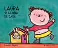 LAURA SE CAMBIA DE CASA (LAURA) de SLEGERS, LIESBET 