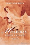 MARIA MALIBRAN: PASION Y MUERTE di MALIBRAN, MARA 