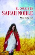 EL CORAJE DE SARAH NOBLE di DALGLEISH, ALICE 