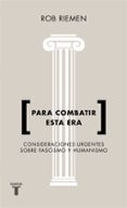 PARA COMBATIR ESTA ERA di RIEMEN, ROB 