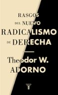 RASGOS DEL NUEVO RADICALISMO DE DERECHA de ADORNO, THEODOR W. 