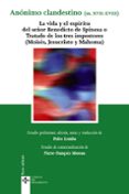 LA VIDA Y EL ESPIRITU DEL SEOR BENEDICTO DE SPINOSA O TRATADO DE LOS TRES IMPOSTORES (MOISES, JESUCRISTO Y MAHOMA) de ANONIMO 