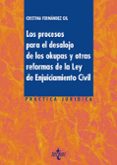 LOS PROCESOS PARA EL DESALOJO DE LOS OKUPAS Y OTRAS REFORMAS DE L A LEY DE ENJUICIAMIENTO CIVIL de FERNANDEZ GIL, CRISTINA 