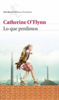LO QUE PERDIMOS di O FLYNN, CATHERINE 
