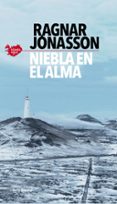 NIEBLA EN EL ALMA (SERIE ISLANDIA NEGRA 3) de JONASSON, RAGNAR 