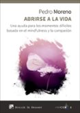 ABRIRSE A LA VIDA de MORENO, PEDRO 