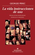 LA VIDA INSTRUCCIONES DE USO (ED. 40 ANIVERSARIO) de PEREC, GEORGES 
