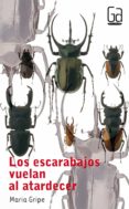 LOS ESCARABAJOS VUELAN AL ATARDECER (6 ED.) de GRIPE, MARIA 