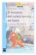 EL MISTERIO DEL COLECCIONISTA DE TAZOS de VILLAR LIEBANA, LUISA 