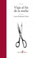 VIAJE AL FIN DE LA NOCHE (4 ED.) de CELINE, LOUIS-FERDINAND 