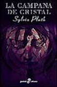 LA CAMPANA DE CRISTAL de PLATH, SYLVIA 