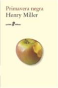 PRIMAVERA NEGRA de MILLER, HENRY 