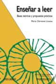 ENSEAR A LEER: BASES TEORICAS Y PROPUESTAS PRACTICAS de CLEMENTE LINUESA, MARIA 