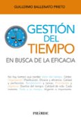 GESTION DEL TIEMPO: EN BUSCA DE LA EFICACIA de BALLENATO PRIETO, GUILLERMO 
