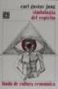 SIMBOLOGIA DEL ESPIRITU: ESTUDIOS SOBRE FENOMENOLOGIA PSIQUICA de JUNG, CARL GUSTAV 