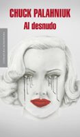 AL DESNUDO de PALAHNIUK, CHUCK 