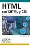 HTML CON XHTML Y CSS (DISEO Y CREATIVIDAD): TODO EL CODIGO PARA CREAR SITIOS WEB EFECTIVOS Y ORIGINALES de CASTRO, ELIZABETH 