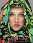 LA FOTOGRAFIA DIGITAL CON SCOTT KELBY de KELBY, SCOTT 
