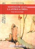 MATEMATICAS EN LA ANTIGUA CHINA: UNA ISLA EN EL MAR de MAZA GOMEZ, CARLOS 