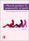 MANUAL DE PREPARACION AL PARTO de FISCHER, HEINZ-JOACHIM 