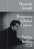 RESPONSABILIDAD Y JUICIO de ARENDT, HANNAH 