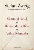 CORRESPONDENCIA CON SIGMUND FREUD, RAINES MARIA RILKE, ARTHUR SCH NITZLER de ZWEIG, STEFAN 
