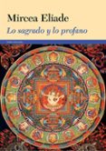 LO SAGRADO Y LO PROFANO de ELIADE, MIRCEA 