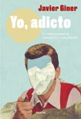 YO, ADICTO di GINER, JAVIER 