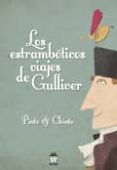 LOS ESTRAMBOTICOS VIAJES DE GULLIVER de PINTO  CHINTO 