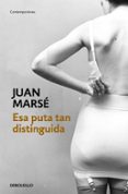 ESA PUTA TAN DISTINGUIDA de MARSE, JUAN 