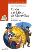 ORION Y EL LIBRO DE MARAVILLAS de GISBERT, JOAN MANUEL 