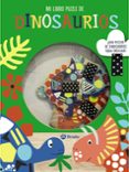 MI LIBRO PUZLE DE DINOSAURIOS di VV.AA. 